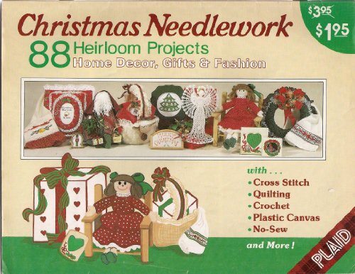 Christmas Needlework: 88 Heirloom Projects. Home Decor, Gifts & Fashion