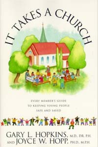 It Takes a Church: Every Member's Guide to Keeping Young People Safe and Saved