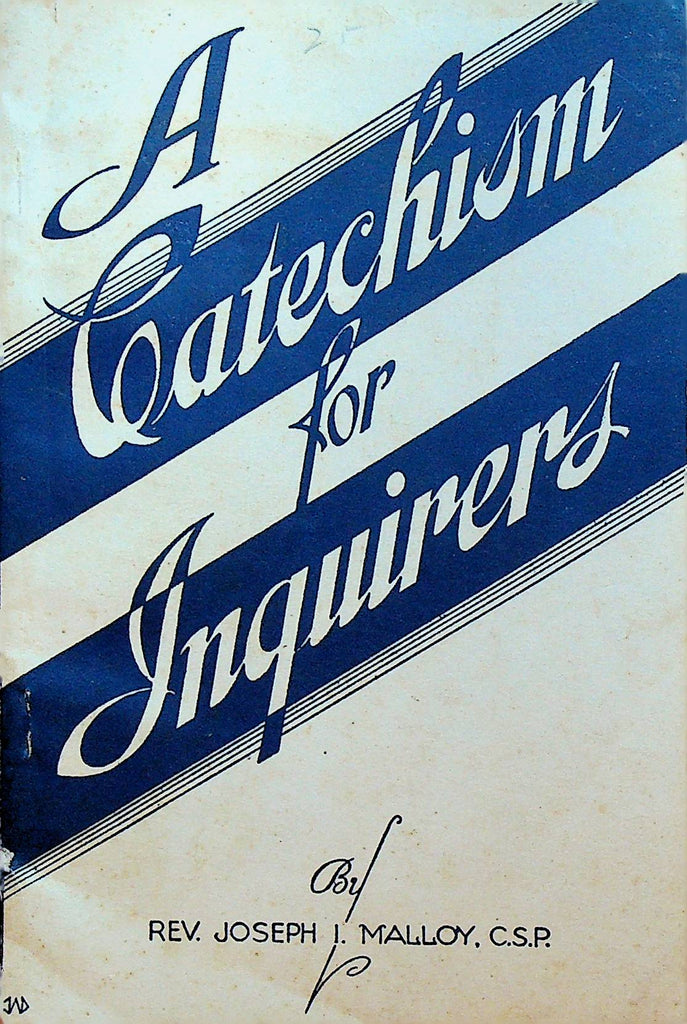 A Catechism for Inquirers by Rev Joseph Malloy