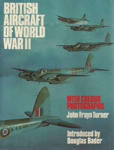 British Aircraft of World War II ... with Colour Photographs