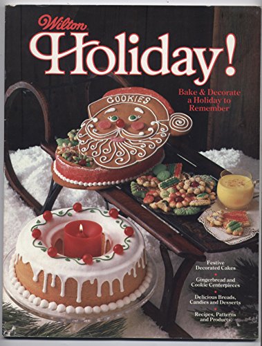 Wilton Holiday!: Bake & Decorate a Holiday to Remember