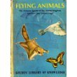 FLying Animals : The Airborne Species of the Animal Kingdom, and How They Achieve Flight (The Golden Library of Knowledge)