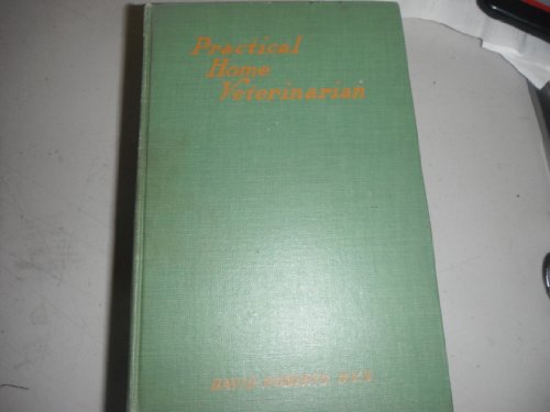 Dr. David Roberts' Practical home veterinarian