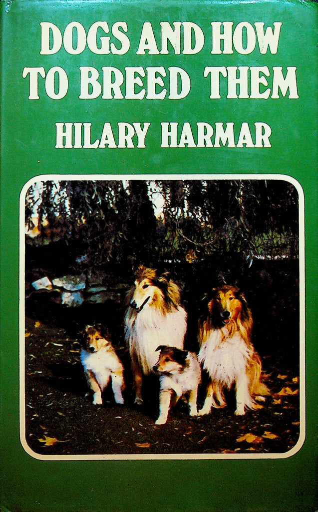 Dogs and How to Breed Them by Hilary Harmar