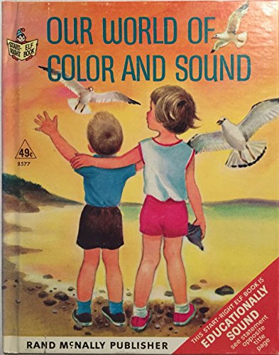Our World of Color and Sound (A Rand McNally Start-Right Elf Book)