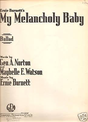 Sheet Music Ernie Burnett My Melancholy Baby 112