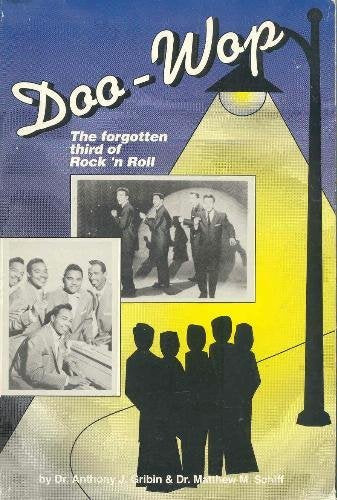 Doo-Wop: The Forgotten Third of Rock 'N Roll