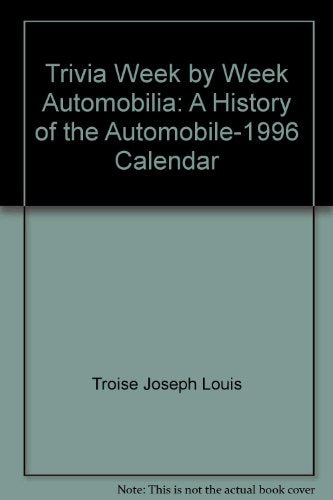 Trivia Week by Week Automobilia: A History of the Automobile-1996 Calendar