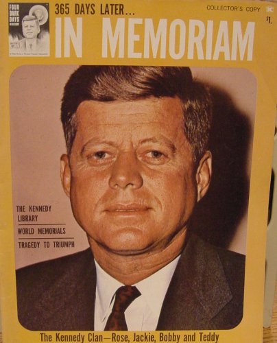 365 Days Later: In Memoriam of John F. Kennedy (The Kennedy Clan - Rose, Jackie, Bobby and Teddy)