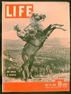 LIFE Magazine - July 12, 1943 - Cover: Roy Rogers & Trigger