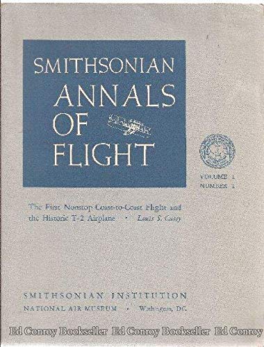 The First Nonstop Coast-to-Coast Flight and the Historic T-2 Airplane (Smithsonian Annals of Flight, Vol. 1 No. 1)