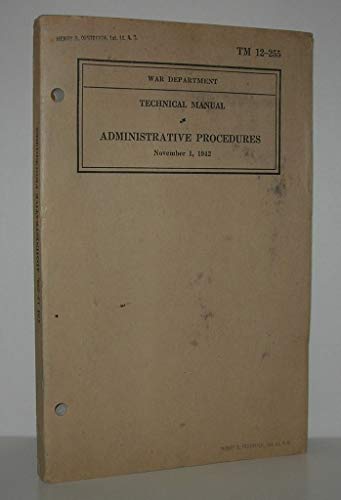ADMINISTRATIVE PROCEDURES: Technical Manual, TM 12-255