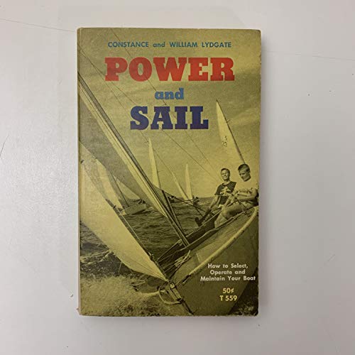 Power and Sail: How to Select, Operate and Maintain Your Boat