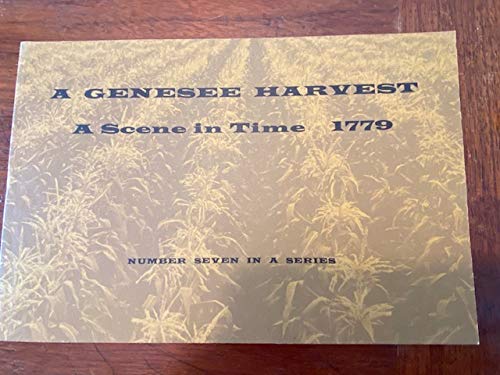 A Genesee Harvest: a Scene in Time 1779
