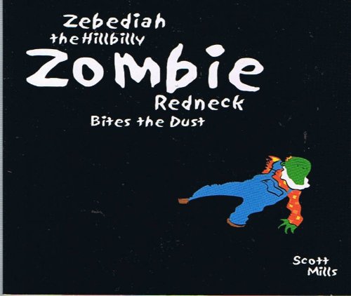 Zebediah the Hillbilly Zombie Redneck Bites the Dust