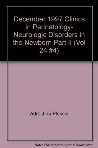 December 1997 Clinics in Perinatology- Neurologic Disorders in the Newborn Part II (Vol 24 #4)