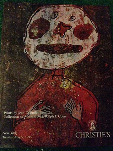 Prints by Jean Dubuffet from the collection of Mr. and Mrs. Ralph F. Colin: Auction, Tuesday, 9 May 1995 at 2.00 p.m. ... : viewing, Friday, 5 May ... Monday, 8 May