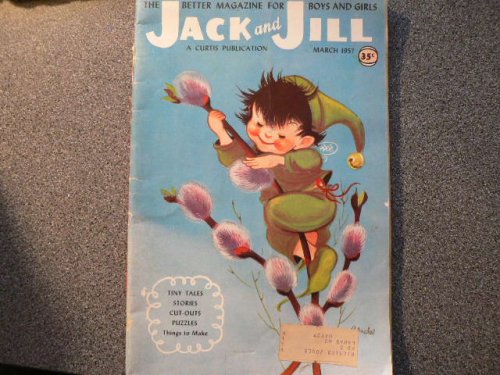 Jack and Jill March 1957 (The Better Magazine For Boys and Girls, March 1957)