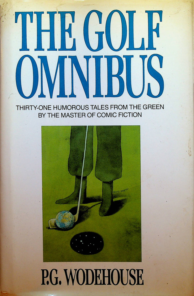 The Golf Omnibus by PG Wodehouse 31 Humorous Tales from the Green