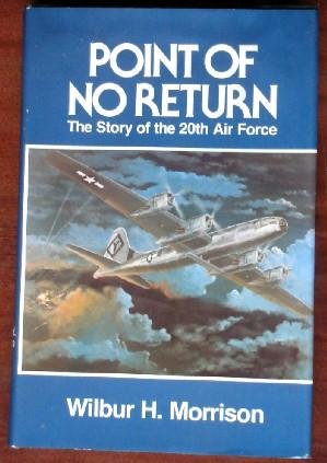 Point of No Return: The Story of the Twentieth Air Force