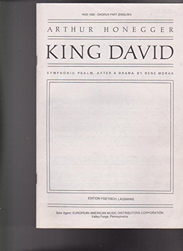 King David. Symphonic psalm in three parts, after a drama by Rene Morax. English