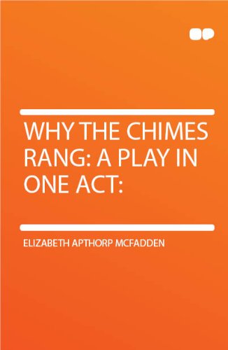 Why the Chimes Rang: a Play in One Act: