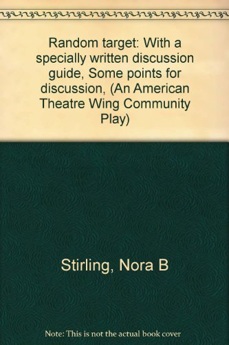 Random target: With a specially written discussion guide, Some points for discussion, (An American Theatre Wing Community Play)