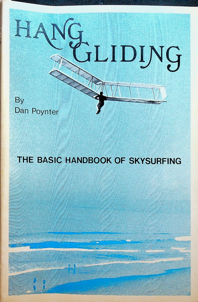 Hang Gliding by Dan Poynter Basic Handbook of Skysurfing