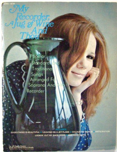 My Recorder, a Jug of Wine and Thou