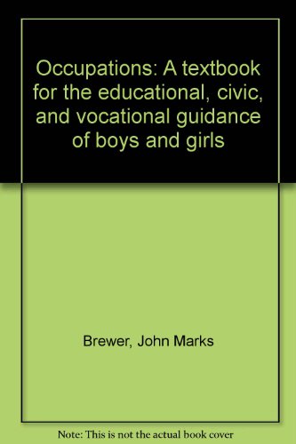 Occupations: A textbook for the educational, civic, and vocational guidance of boys and girls