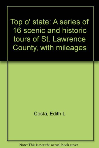 Top O' The State: A series of 16 scenic and historic tours of St. Lawrence County, with mileages