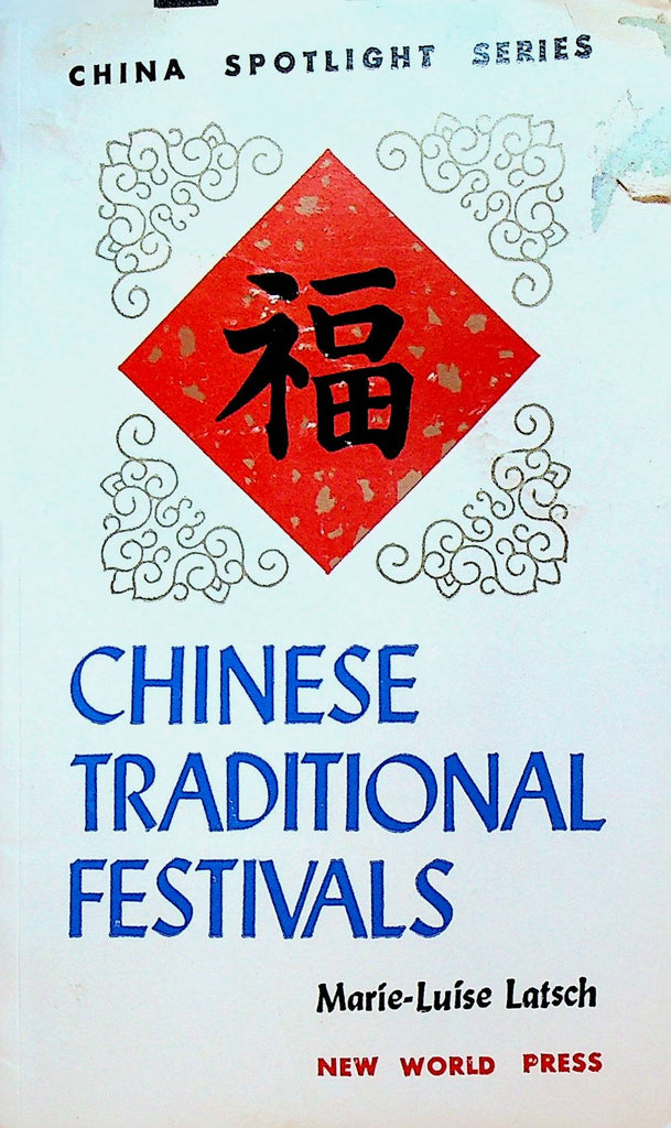 Chinese Traditional Festivals by Marie Luise Latsch