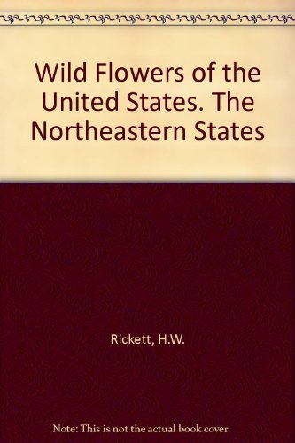 Wild Flowers of the United States. The Northeastern States