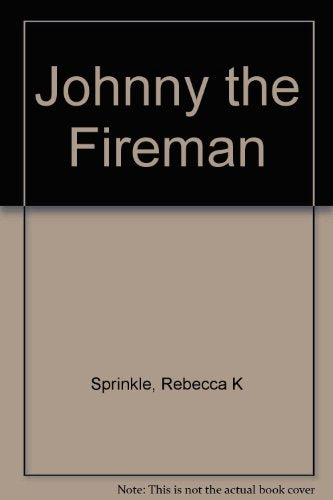 Johnny the fireman