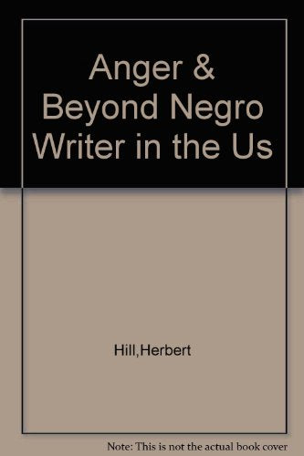 Anger & Beyond Negro Writer in the Us