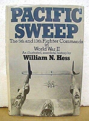 Pacific Sweep The 5th & 13th Fighter Commands in World War II by William Hess