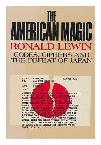 The American Magic: Codes, Ciphers and the Defeat of Japan