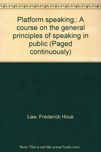 Platform speaking;: A course on the general principles of speaking in public (Paged continuously)