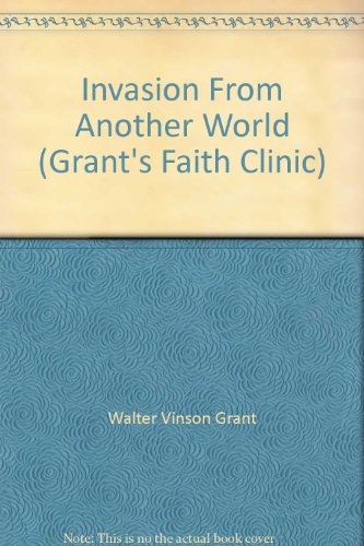 Invasion From Another World (Grant's Faith Clinic)