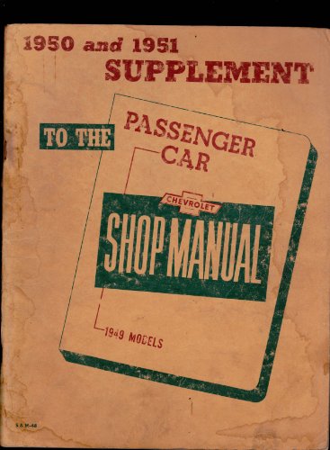1950 and 1951 Supplement To the 1949 Chevrolet Passenger Car Shop Manual