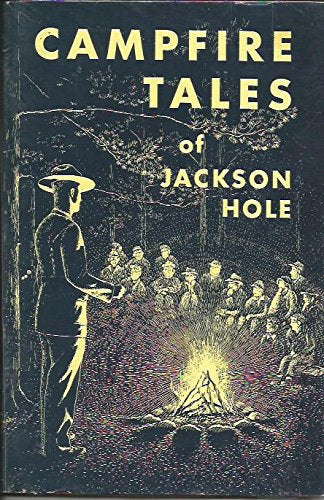 Campfire Tales of Jackson Hole