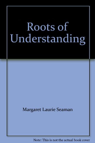 Roots of Understanding