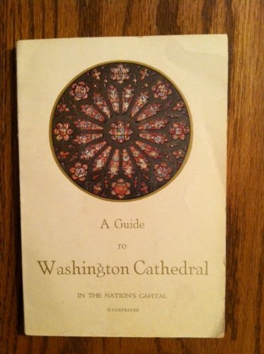 A Guide to Washington Cathedral In the Nation's Capital