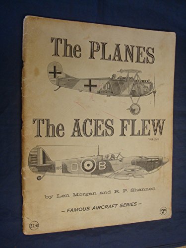 The Planes the Aces Flew Volume 1