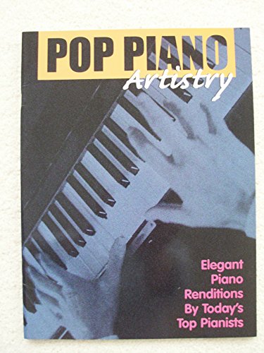 Pop Piano Artistry: Elegant Piano Renditions By Today's Top Pianists