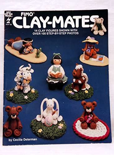 Fimo Clay-Mates: 14 Clay Figures Shown with Over 100 Step-by-Step Photos