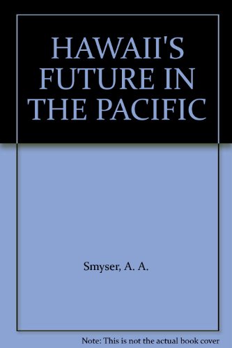 HAWAII'S FUTURE IN THE PACIFIC