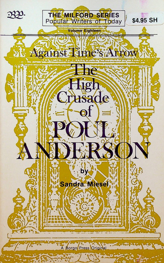 Against Time's Arrow The High Crusade of Poul Anderson by Sandra Miesel Milford Series 18