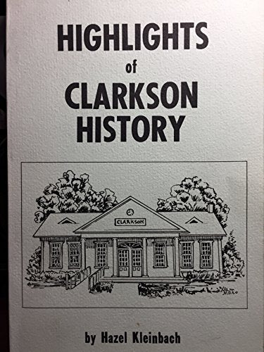 HIGHLIGHTS OF CLARKSON HISTORY