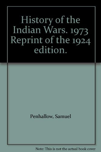 History of the Indian Wars. 1973 Reprint of the 1924 edition.